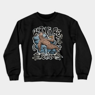 “Born to be chill” sloth laid back recliner eating pizza Crewneck Sweatshirt